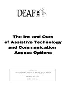 Developed by: Carol Hilbinger, Director of Deaf and Hard of Hearing Independent Living Services, DEAF, Inc. Revised: Sept. 2012 © 2012 DEAF, Inc.