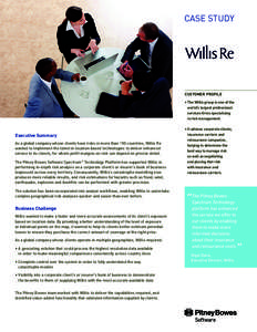 CASE STUDY  CUSTOMER PROFILE • The Willis group is one of the world’s largest professional services firms specialising