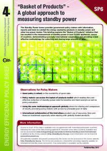 “Basket of Products” A global approach to measuring standby power SP6  The Standby Power Annex provides government policy makers with information,