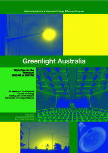 National Appliance & Equipment Energy Efficiency Program  Greenlight Australia Work Plan for the Triennium[removed]to[removed]