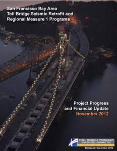 San Francisco Bay Area Toll Bridge Seismic Retrofit and Regional Measure 1 Programs Project Progress and Financial Update