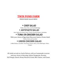 TWIN POND FARM FRESH MADE SALAD MENU § CHEF SALAD Turkey, Ham, Swiss, and Hard Boiled Eggs