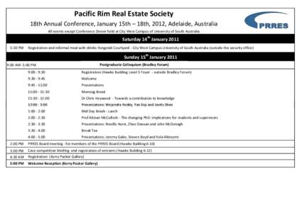 Pacific Rim Real Estate Society 18th Annual Conference, January 15th – 18th, 2012, Adelaide, Australia All events except Conference Dinner held at City West Campus of University of South Aust