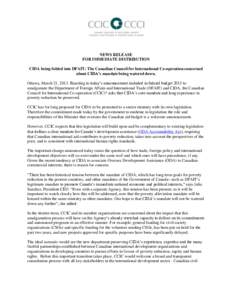 NEWS RELEASE FOR IMMEDIATE DISTRIBUTION CIDA being folded into DFAIT: The Canadian Council for International Co-operation concerned about CIDA’s mandate being watered down. Ottawa, March 21, 2013. Reacting to today’s