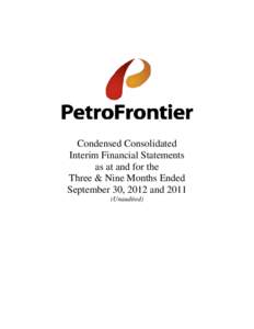 Condensed Consolidated Interim Financial Statements as at and for the Three & Nine Months Ended September 30, 2012 andUnaudited)