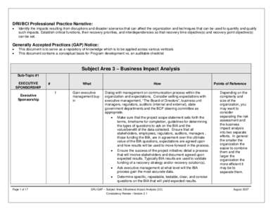 DRII/BCI Professional Practice Narrative: • Identify the impacts resulting from disruptions and disaster scenarios that can affect the organization and techniques that can be used to quantify and qualify such impacts. 