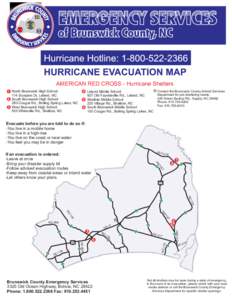 AMERICAN RED CROSS - Hurricane Shelters 1 North Brunswick High School 114 Scorpion Dr, Leland, NC 2 South Brunswick High School 280 Cougar Rd., Boiling Spring Lakes, NC 1 West Brunswick High School