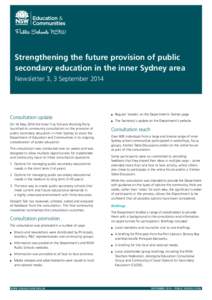 Strengthening the future provision of public secondary education in the inner Sydney area Newsletter 3, 3 September 2014 Consultation update On 16 May 2014 the Inner City Schools Working Party