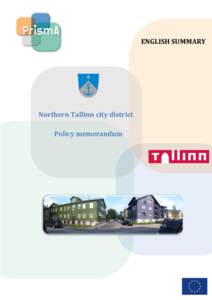 ENGLISH SUMMARY  Northern Tallinn city district Policy memorandum  Policy memorandum