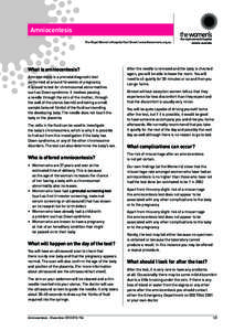 Amniocentesis The Royal Women’s Hospital Fact Sheet / www.thewomens.org.au What is amniocentesis? Amniocentesis is a prenatal diagnostic test performed at around 16 weeks of pregnancy.