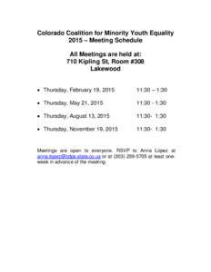 Colorado Coalition for Minority Youth Equality 2015 – Meeting Schedule All Meetings are held at: 710 Kipling St, Room #308 Lakewood  Thursday, February 19, 2015