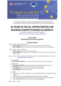 The American Chamber of Commerce in the Slovak Republic and the Representation of the European Commission in Slovakia cordially invite you to an international conference: 10 YEARS IN THE EU: OPPORTUNITIES FOR BUSINESS CO