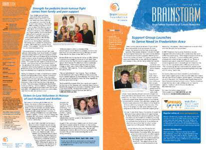 ISSUE 73 The BrainStorm newsletter is published four times a year (twice in print and twice through e-mail) by Brain Tumour Foundation of Canada. Feel free to share your story with a brain tumour with us. We welcome stor