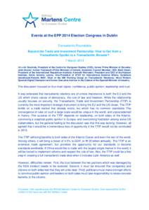 Events at the EPP 2014 Election Congress in Dublin Transatlantic Roundtable Beyond the Trade and Investment Partnership: How to Get from a Transatlantic Spoiler to a Transatlantic Booster? 7 March 2014 Mikuláš Dzurinda