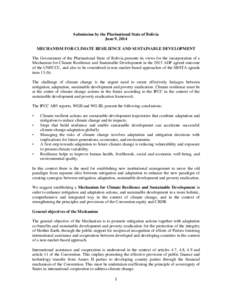 Submission by the Plurinational State of Bolivia June 9, 2014 MECHANISM FOR CLIMATE RESILIENCE AND SUSTAINABLE DEVELOPMENT The Government of the Plurinational State of Bolivia presents its views for the incorporation of 