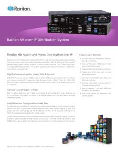 Raritan AV-over-IP Distribution System  Flexible HD Audio and Video Distribution over IP Raritan’s AV-over-IP Distribution System (RAV-IP) for small and mid-sized applications provides high performance video and audio 