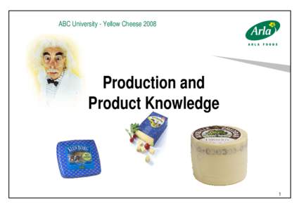 ABC University - Yellow Cheese 2008  , Production and Product Knowledge