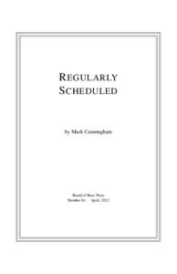 R EGULARLY S CHEDULED by Mark Cunningham  Beard of Bees Press