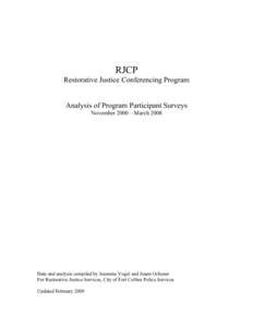 RJCP Restorative Justice Conferencing Program Analysis of Program Participant Surveys November 2000 – March[removed]Data and analysis compiled by Jeannine Vogel and Joann Ochsner
