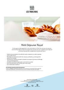 Petit Déjeuner Royal On dit que le monde appartient à ceux qui se lèvent tôt. Cela vaut aussi pour les réunions. Le Forfait Petit Déjeuner Royal récompense donc les lève-tôt avec un généreux petit déjeuner co