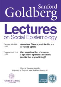 Sanford  Goldberg Lectures on Social Epistemology Tuesday, July 19th
