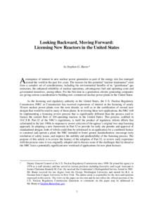 Looking Backward, Moving Forward: Licensing New Reactors in the United States by Stephen G. Burns*  A