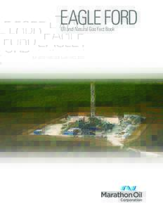 EAGLE FORD Oil and Natural Gas Fact Book Major Phases in an Oil and Natural Gas Development EXPLORATION