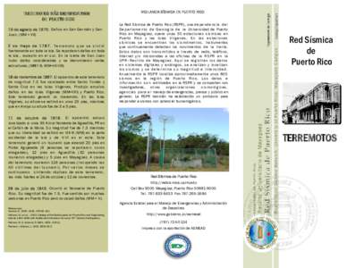 TERREMOTOS MÁS SIGNIFICATIVOS DE PUERTO RICO 15 de agosto de[removed]Daños en San Germán y San Juan. (MM = VII) 2 de mayo de[removed]Terremoto que se sintió fuertemente en toda la isla. Se reportaron daños en toda