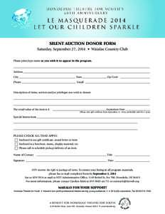 SILENT AUCTION DONOR FORM Saturday, September 27, 2014 • Waialae Country Club Please print/type name as you wish it to appear in the program. ____________________________________________________________________________