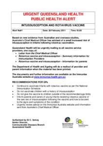 URGENT QUEENSLAND HEALTH PUBLIC HEALTH ALERT INTUSSUSCEPTION AND ROTAVIRUS VACCINE Alert No#1  Date: 28 February 2011