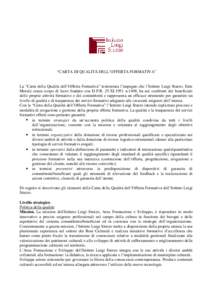 “CARTA DI QUALITÀ DELL’OFFERTA FORMATIVA” La “Carta della Qualità dell’Offerta Formativa” testimonia l’impegno che l’Istituto Luigi Sturzo, Ente Morale senza scopo di lucro fondato con D.P.R. 25.XI.1951