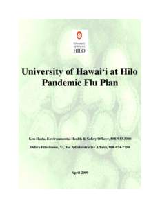 University of Hawai‘i at Hilo Pandemic Flu Plan Ken Ikeda, Environmental Health & Safety Officer, [removed]Debra Fitzsimons, VC for Administrative Affairs, [removed]