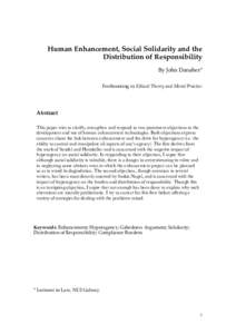 Human Enhancement, Social Solidarity and the Distribution of Responsibility By John Danaher* Forthcoming in Ethical Theory and Moral Practice  Abstract