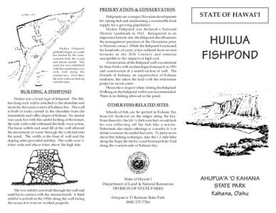 PRESERVATION & CONSERVATION  Huilua Fishpond probably began as a sand bar formed by the crosscurrents from the ocean and stream mouth. This