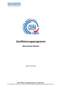 Zertifizierungsprogramm Barrierefreie Website (Stand: MaiDIN CERTCO ● Burggrafenstraße 6 ● 10787 Berlin