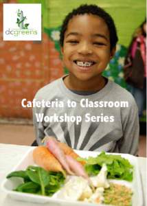 Cafeteria to Classroom Workshop Series Field Trip to Rocklands Farm Saturday, June 14, 2014 9am - 3pm