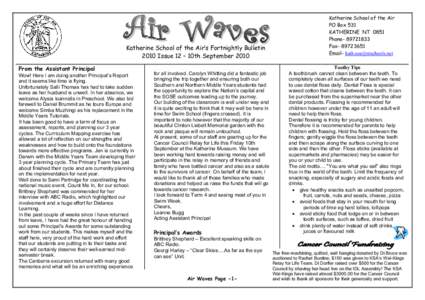 Katherine School of the Air’s Fortnightly Bulletin 2010 Issue 12 – 10th September 2010 From the Assistant Principal Wow! Here I am doing another Principal’s Report and it seems like time is flying. Unfortunately Sa