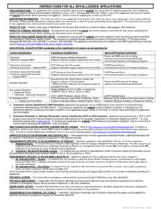 INSTRUCTIONS FOR ALL INITIAL LICENCE APPLICATIONS APPLICATION FORM – The application form must be completed, signed and the original form, along with the required documents, sent to Manitoba Health, Emergency Medical S