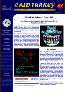 CALD TURKEY News from the NSW Multicultural Tobacco Control Network VOL 7 ISSUE 1 MAY 2014 World No Tobacco Day 2014 And the theme for this year’s World No Tobacco day is: