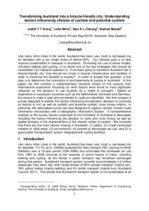 Transforming Auckland into a bicycle-friendly city: Understanding factors influencing choices of cyclists and potential cyclists Judith Y T Wang1*, Leila Mirza2, Alan K L Cheung3, Siamak Moradi4 1,2,3,4  The University o