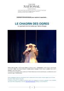     DOSSIER PEDAGOGIQUE pour explorer le spectacle…    LE CHAGRIN DES OGRES