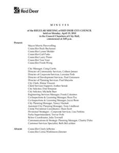 M I N U T E S of the REGULAR MEETING of RED DEER CITY COUNCIL held on Monday, April 19, 2010 in the Council Chambers of City Hall, commenced at 3:05 p.m. Present: