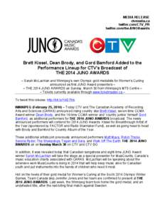 MEDIA RELEASE ctvmedia.ca twitter.com/CTV_PR twitter.com/theJUNOAwards  Brett Kissel, Dean Brody, and Gord Bamford Added to the