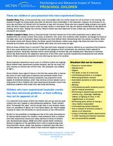 Psychological and Behavioral Impact of Trauma:  PRESCHOOL CHILDREN There are children in your preschool who have experienced trauma. Consider Ricky. Ricky, a three-year-old boy, cries inconsolably when his mother drops h