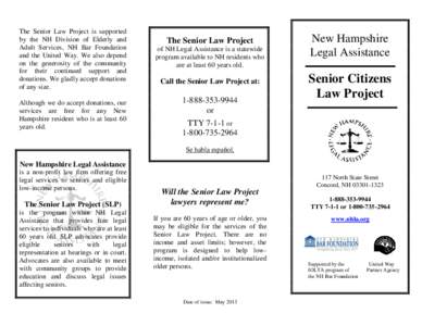 The Senior Law Project is supported by the NH Division of Elderly and Adult Services, NH Bar Foundation and the United Way. We also depend on the generosity of the community for their continued support and