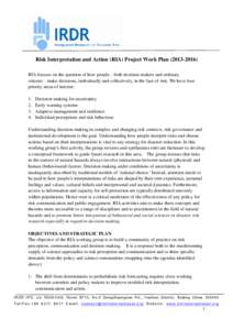 Risk Interpretation and Action (RIA) Project Work PlanRIA focuses on the question of how people—both decision-makers and ordinary citizens—make decisions, individually and collectively, in the face of ri