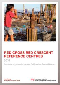 © Mark Munkel/Danish Red Cross  Red Cross Red Crescent Reference Centres 2015 Contributing to the impact of the global Red Cross Red Crescent Movement