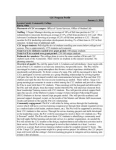 C2C Program Profile January 1, 2012 Lorain County Community College Elyria, Ohio Placement of C2C on campus: Office of Career Services, Office of Student Life Staffing: 1 Project Manager devoting an average of 30% of ful