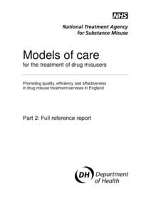 Models of care for the treatment of drug misusers Promoting quality, efficiency and effectiveness in drug misuse treatment services in England