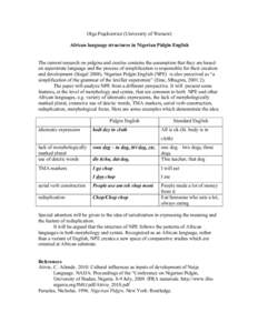 Olga Frąckiewicz (University of Warsaw) African language structures in Nigerian Pidgin English The current research on pidgins and creoles contains the assumption that they are based on superstrate language and the proc